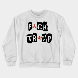 FCK TRUMP ANTI TRUMP Shirt Anti Trump Gifts Crewneck Sweatshirt